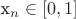 x_n \in [0,1]