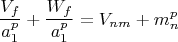 $$\frac{V_f}{a_1^p} +\frac{W_f}{a_1^p}=V_{nm}+m_n^p$$