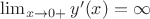 $\lim_{x\to 0+}y'(x)=\infty$