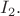 $I_2.$