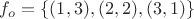 $f_o = \{ (1, 3), (2, 2), (3, 1) \}$