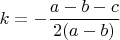 $k = -\dfrac{a - b - c}{2(a - b)}$