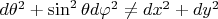 $d\theta^2+\sin^2\theta d\varphi^2 \ne dx^2+dy^2$