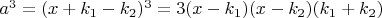 $a^3=(x+k_1-k_2)^3=3(x-k_1)(x-k_2)(k_1+k_2)$
