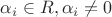 $\alpha_i \in R, \alpha_i\ne0$