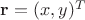 $\mathbf{r} = (x,y)^T$ $\mathbf{r} = (x,y)^T$