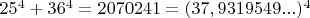 $25^4+36^4=2070241 =(37,9319549...)^4 $