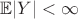 $\mathbb{E} |Y| < \infty $