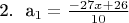 2. \ a_1= \frac {-27x+26} {10}