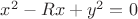 $x^2-Rx+y^2=0$