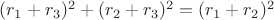 $(r_1+r_3)^2+(r_2+r_3)^2=(r_1+r_2)^2$
