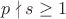 $p\nmid s\ge 1$