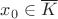 $x_0\in\overline K$