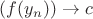 $(f(y_n))\to c$