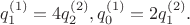$$
q_1^{(1)}  = 4q_2^{(2)} ,q_0^{(1)}  = 2q_1^{(2)}.
$$
