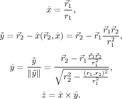 $$\hat x = \frac{\vec{r}_1}{r_1}, $$
$$\tilde {y} = \vec{r}_2 - \hat x (\vec{r}_2,\hat x) = \vec r_2 - \vec r_1 \frac {\vec r_1 \vec r_2} {r_1^2}, $$
$$\hat {y} = \frac {\tilde y}{\|\tilde y\|}
  = \frac { \vec r_2 - \vec r_1 \frac {\vec r_1 \vec r_2} {r_1^2} } { \sqrt{ r_2^2 - \frac{(r_1,r_2)^2} {r_1^2} } }, $$
$$\hat z = \hat{x}\times\hat{y}.$$