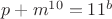 $p+m^{10}=11^b$