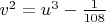 $ v^2  = u^3  - \frac{1}{{108}}$