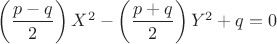 $\left( \dfrac{p-q}{2} \right)X^2-\left( \dfrac{p+q}{2} \right)Y^2+q=0$