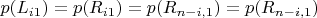 $p(L_{i1}) = p(R_{i1}) = p(R_{n - i, 1}) = p(R_{n - i, 1})$