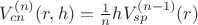 $V_{cn}^{(n)}(r,h)=\frac{1}{n}hV_{sp}^{(n-1)}(r)$ $V_{cn}^{(n)}(r,h)=\frac{1}{n}hV_{sp}^{(n-1)}(r)$