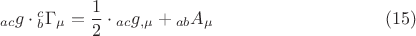 $${}_{ac}g \cdot {}_b^c \Gamma _\mu   = \frac{1}{2} \cdot {}_{ac}g_{,\mu }  + {}_{ab}A_\mu \eqno (15)$$