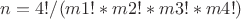 $n=4!/(m1!*m2!*m3!*m4!)$