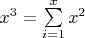 $x^3=\sum \limits _{i=1}^{x}x^2$