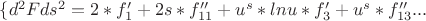 $\{d^2F}{ds^2}=2*f_1'+2s*f_{11}''+u^s*lnu*f_3'+u^s*f_{13}'' ... $