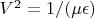 $V^2=1/(\mu \epsilon)$