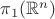 $\pi_1({\mathbb R}^n)$