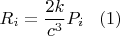 $$
    R_i=\frac{2k}{c^3}P_i \,\,\,\,\,(1)
$$