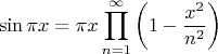 $$
\sin \pi x =\pi  x \prod_{n = 1}^\infty\left(1 - \frac{x^2}{n^2}\right)
$$