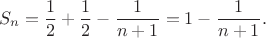 $$S_n=\frac {1}{2}+\frac {1}{2}-\frac {1}{n+1}=1-\frac {1}{n+1}.$$
