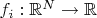 $f_i:\mathbb{R}^N\to\mathbb{R}$