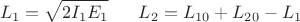 $$L_1=\sqrt{2I_1E_1} \;\;\;\;\;\; L_2=L_{10}+L_{20}-L_1$$