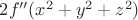 $2f''(x^2+y^2+z^2)$