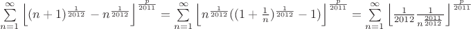 $\sum\limits_{n=1}^{\infty}\left\lfloor(n+1)^\frac{1}{2012}-n^\frac{1}{2012}\right\rfloor^\frac{p}{2011}= \sum\limits_{n=1}^{\infty}\left\lfloor n^\frac{1}{2012}((1+\frac{1}{n})^\frac{1}{2012}-1)\right\rfloor^\frac{p}{2011}=\sum\limits_{n=1}^{\infty}\left\lfloor\frac{1}{2012}\frac{1}{n^\frac{2011}{2012}}\right\rfloor^\frac{p}{2011}$