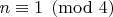 $n \equiv 1 \pmod{4}$