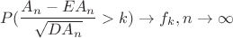 $$P(\frac{{{A_n} - E{A_n}}}{{\sqrt {D{A_n}} }} > k) \to {f_k},n \to \infty $$