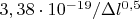 $ 3,38 \cdot 10^{-19} / \Delta  l^{0,5}$