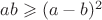 $ab\geqslant (a-b)^2$