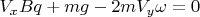 $V_xBq+mg-2mV_y\omega=0$