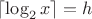 $\lceil \log_2 x \rceil=h$