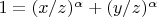 $1=(x/z)^\alpha+(y/z)^\alpha$