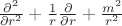 $\frac{\partial^2}{\partial r^2}+\frac{1}{r}\frac{\partial}{\partial r}+\frac{m^2}{r^2}$
