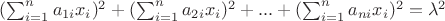 $(\sum_{i=1}^{n}a_{1i}x_i)^2 + (\sum_{i=1}^{n}a_{2i}x_i)^2 + ... + (\sum_{i=1}^{n}a_{ni}x_i)^2 = \lambda^2$
