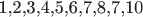 1,2,3,4,5,6,7,8,7,10