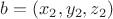 $b=(x_2,y_2,z_2)$
