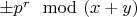 $\pm p^r \mod (x+y)$